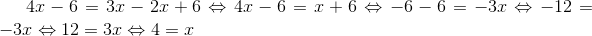 4x-6=3x-2x+6\Leftrightarrow 4x-6=x+6 \Leftrightarrow -6-6=-3x\Leftrightarrow -12=-3x \Leftrightarrow 12=3x\Leftrightarrow 4=x