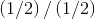 \left ( 1/2} \right )/\left ( 1/2 \right )
