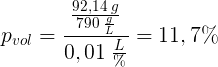 \large p_{vol}=\frac{\frac{92,14\; g}{790\; \frac{g}{L}}}{0,01\; \frac{L}{\%}}=11,7\%