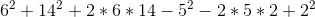 6^2+14^2 + 2*6*14 - 5^2-2*5*2+2^2