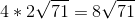 4*2\sqrt{71} =8\sqrt{71}