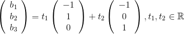 \\ \left(\begin{array}{c} b_1\\ b_2\\ b_3 \end{array} \right )=t_1\left(\begin{array}{c} -1\\ 1\\ 0 \end{array} \right )+t_2\left(\begin{array}{c} -1\\ 0\\ 1 \end{array} \right ),t_1,t_2\in\mathbb{R}