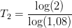 T_2=\frac{\log(2)}{\log(1{,}08)}