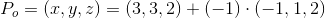 P_o=(x,y,z)=(3,3,2)+(-1)\cdot (-1,1,2)