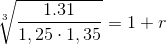 \sqrt[3]{\frac{1.31}{1,25\cdot 1,35}}=1+r