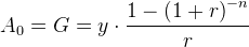 A_0=G=y\cdot \frac{ 1-\left ( 1+r \right )^{-n}}{r}