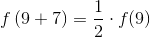 f\left(9+ 7\right)=\frac{1}{2}\cdot f(9)