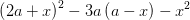 \left (2a+x \right )^2-3a\left (a-x \right )-x^2