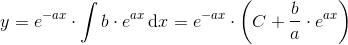 y=e^{-ax}\cdot \int b\cdot e^{ax}\, \textup{d}x=e^{-ax}\cdot \left ( C+\frac{b}{a}\cdot e^{ax} \right )