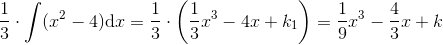 \frac{1}{3}\cdot \int (x^2-4)\textup{d}x=\frac{1}{3}\cdot \left ( \frac{1}{3}x^3-4x+k_1 \right )=\frac{1}{9}x^3-\frac{4}{3}x+k