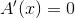 A'(x)=0