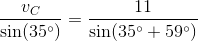\frac{v_C}{\sin(35^{\circ})}=\frac{11}{\sin(35^{\circ}+59^{\circ})}