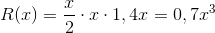 R(x)=\frac{x}{2}\cdot x\cdot 1,4x=0,7x^3