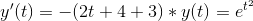 y'(t)=-(2t+4+3)*y(t)=e^{t^2}