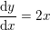 \small \frac{\mathrm{d} y}{\mathrm{d} x}=2x