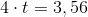 4\cdot t=3,56