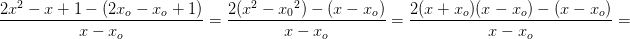 \frac{2x^2-x+1-(2x_o-x_o+1)}{x-x_o}=\frac{2(x^2-x{_{0}}^{2})-(x-x_o)}{x-x_o}=\frac{2(x+x_o)(x-x_o)-(x-x_o)}{x-x_o}=
