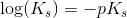 \log(K_s) =-pK_s