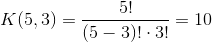 K(5,3)=\frac{5!}{(5-3)!\cdot 3!}=10
