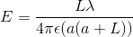 E = \frac{ L \lambda}{4 \pi \epsilon (a (a+L))}