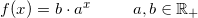 \small f(x)=b\cdot a^x\; \; \; \; \; \; \; \; \; a,b\in\mathbb{R}_+