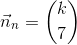 \vec{n}_n=\binom{k}{7}
