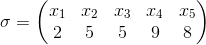 \sigma = \begin{pmatrix} x_1 & x_2 & x_3& x_4 &x_5 \\ 2 & 5&5 & 9 & 8 \end{pmatrix}