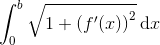 \int_{0}^{b}\sqrt{1+\left ( f'(x) \right )^{2}}\: \textup{d}x