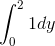 \int_{0}^{2}1dy