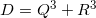 \small D= Q^3 + R^3