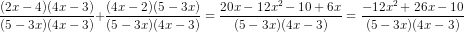\frac{(2x-4)(4x-3)}{(5-3x)(4x-3)}+\frac{(4x-2)(5-3x)}{(5-3x)(4x-3)}=\frac{20x-12x^2-10+6x}{(5-3x)(4x-3)}=\frac{-12x^2+26x-10}{(5-3x)(4x-3)}