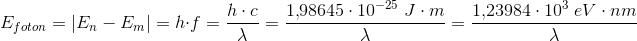 E_{foton}=\left | E_n-E_m \right |=h\cdot f=\frac{h\cdot c}{\lambda }=\frac{1{,}98645\cdot 10^{-25}\; J\cdot m}{\lambda }=\frac{1{,}23984\cdot 10^{3}\; eV\cdot nm}{\lambda }