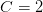 C=2