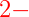 {{\color{Red} 2-}}