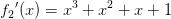 {f_2}{}'(x)=x^3+x^2+x+1