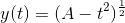 y(t)=(A-t^{2})^{\frac{1}{2}}