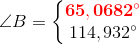 \angle B=\left\{\begin{matrix} \mathbf{\color{Red} 65,0682^{\circ}}\\ 114,932^{\circ} \end{matrix}\right.