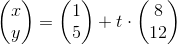 \begin{pmatrix} x\\y \end{pmatrix}=\begin{pmatrix} 1\\5 \end{pmatrix}+t\cdot \begin{pmatrix} 8\\12 \end{pmatrix}
