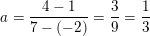 \small a=\frac{4-1}{7-(-2)}=\frac{3}{9}=\frac{1}{3}