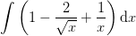 \int \left (1-\frac{2}{\sqrt{x}}+\frac{1}{x} \right )\mathrm{d}x