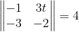 \begin{Vmatrix} -1 & 3t\\ -3&-2 \end{Vmatrix}=4