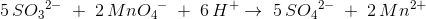 5\, S{O_3}^{2-}\;+\; 2\, Mn{O_4}^-\; +\; 6\, H^+\rightarrow \; 5\, S{O_4}^{2-}\; +\; 2\, Mn^{2+}