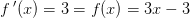 f{\, }'(x)=3=f(x)=3x-3