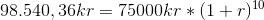 98.540,36 kr = 75000 kr *(1+r)^{^{10}}