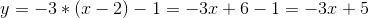 y=-3*(x-2)-1=-3x+6-1=-3x+5