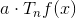a \cdot T_n f(x)
