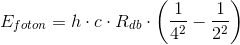 E_{foton}=h\cdot c\cdot R_{db}\cdot \left ( \frac{1}{4^2}-\frac{1}{2^2} \right )