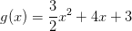 g(x)=\frac{3}{2}x^2+4x+3