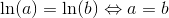 \ln(a)=\ln(b)\Leftrightarrow a=b