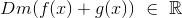 Dm(f(x) + g(x)) ~\in ~\mathbb{R}